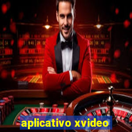 aplicativo xvideo